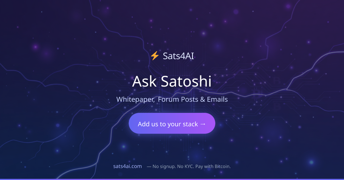 Ask Satoshi — Query the Whitepaper, Forum Posts & Private Emails | Sats4AI